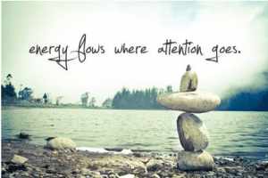 energy flow where attention goes